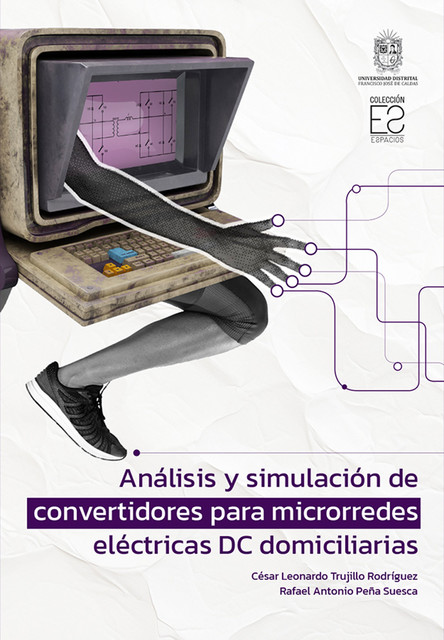 Análisis y simulación de convertidores para microrredes eléctricas DC domiciliarias, César Leonardo Trujillo Rodríguez, Rafael Antonio Peña Suesca