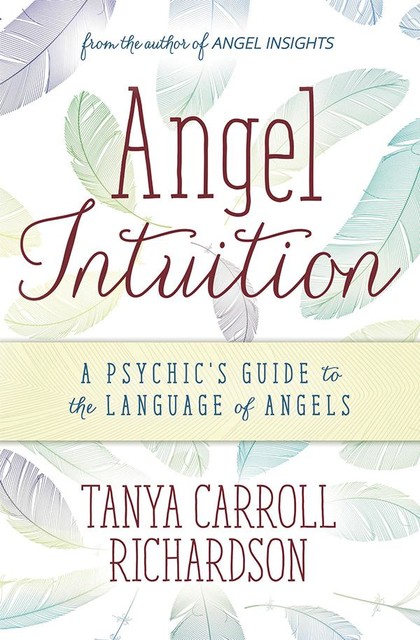 Angel Intuition, Tanya Carroll Richardson