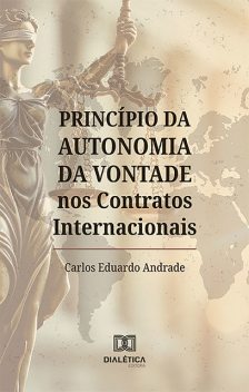Princípio da Autonomia da Vontade nos Contratos Internacionais, Carlos Andrade
