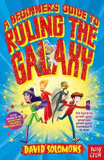 A Beginner's Guide to Ruling the Galaxy, David Solomons