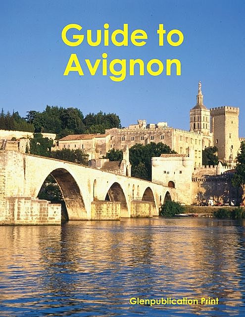 Guide to Avignon, Glenpublication Print
