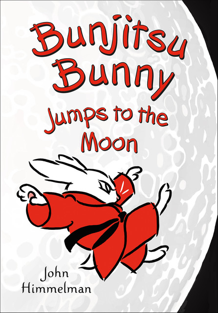 Bunjitsu Bunny Jumps to the Moon, John Himmelman