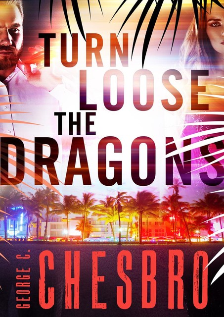 Turn Loose the Dragons, George C. Chesbro