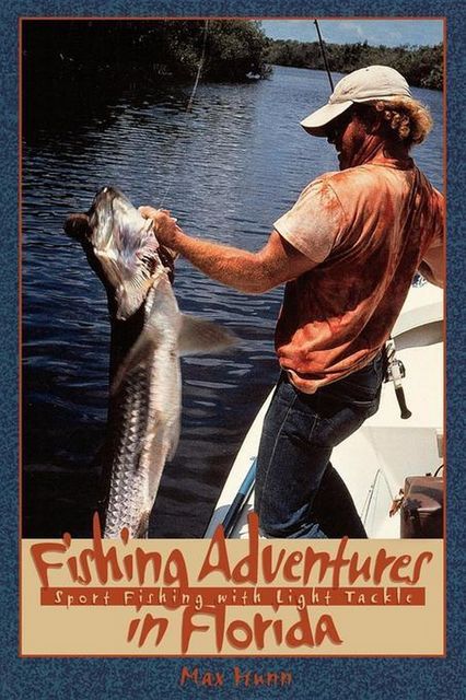 Fishing Adventures in Florida, Max Hunn