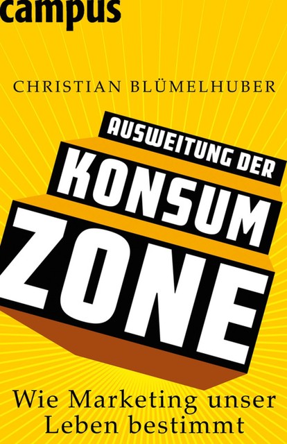 Ausweitung der Konsumzone, Christian Blümelhuber