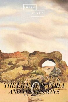 The Life of Buddha and Its Lessons, H.S.Olcott