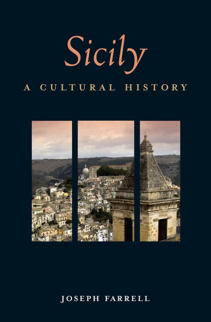 Sicily: A Cultural History, Joseph Farrell