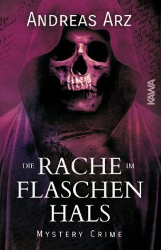 Die Rache im Flaschenhals, Andreas Arz