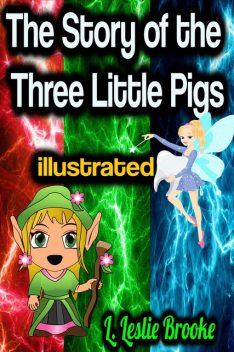 The Story of the Three Little Pigs illustrated, Leonard Brooke
