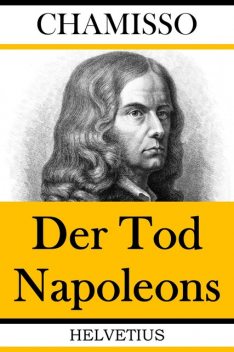 Der Tod Napoleons, Adelbert von Chamisso