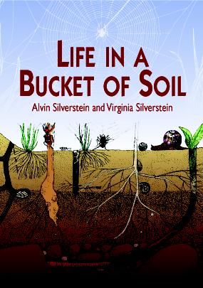 Life in a Bucket of Soil, Alvin Silverstein, Virginia Silverstein