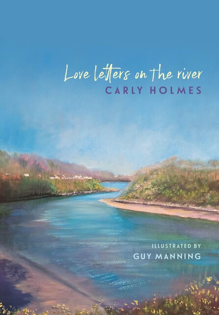 Love Letters on the River, Carly Holmes