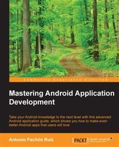 Mastering Android Application Development, Ruiz Antonio