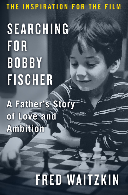 Searching for Bobby Fischer, Fred Waitzkin