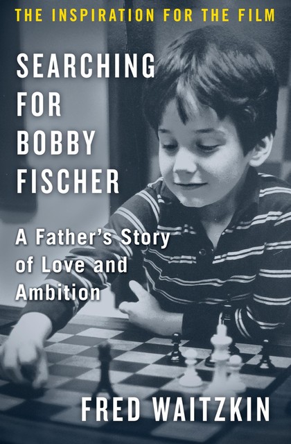 Searching for Bobby Fischer, Fred Waitzkin