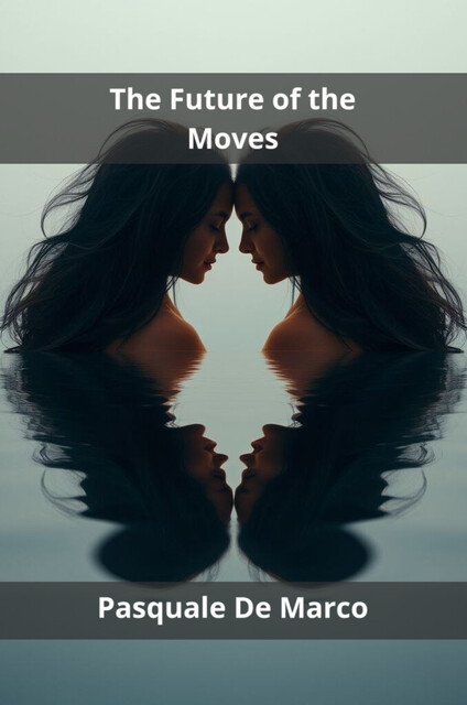 The Future of the Moves, Pasquale De Marco