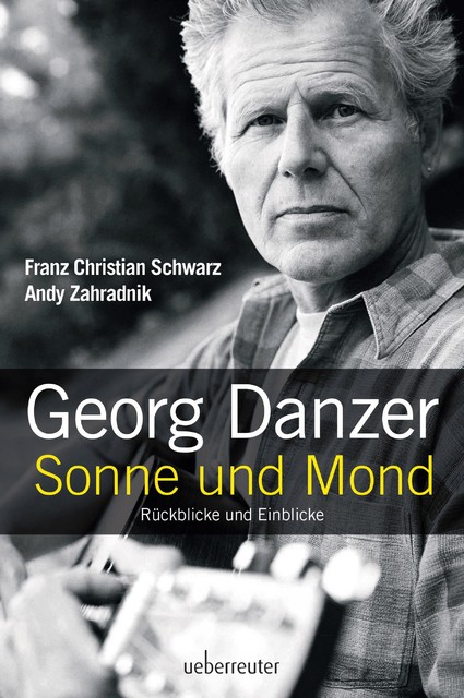 Georg Danzer – Sonne und Mond, Andy Zahradnik, Franz Christian Schwarz