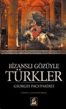 Bizanslı Gözüyle Türkler, Georges Pachymeres