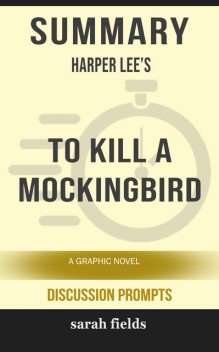 Summary: Harper Lee's To Kill a Mockingbird, Sarah Fields