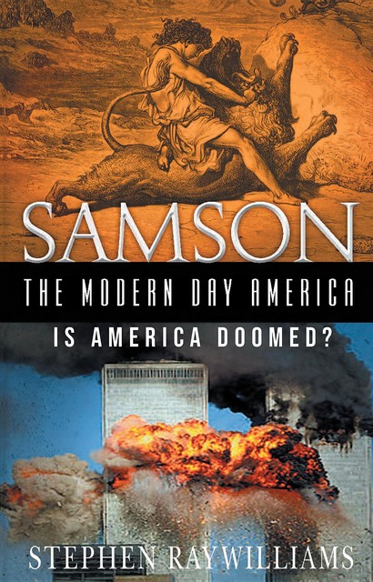SAMSON THE MODERN DAY AMERICA, Stephen Williams