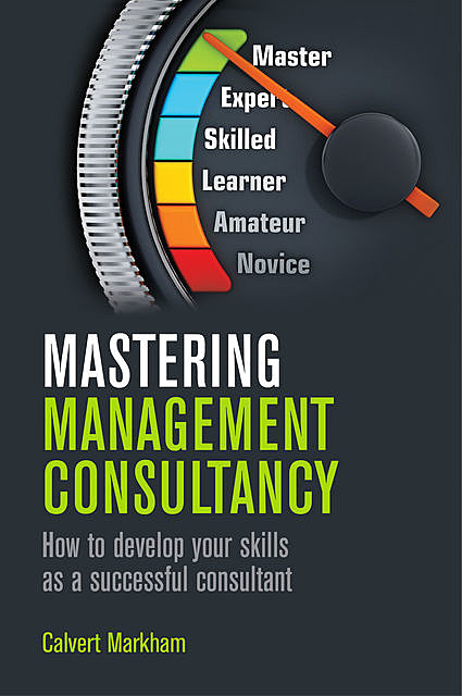 Mastering Management Consultancy, Calvert Markham