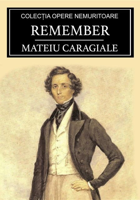 Remember, Mateiu Caragiale
