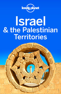 Israel & the Palestinian Territories Travel Guide, Lonely Planet