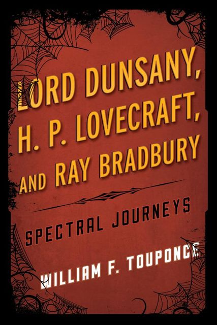 Lord Dunsany, H.P. Lovecraft, and Ray Bradbury, William F. Touponce