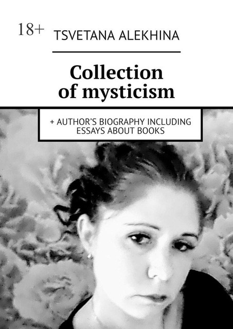 Collection of mysticism. + author’s biography including essays about books, Tsvetana Alekhina