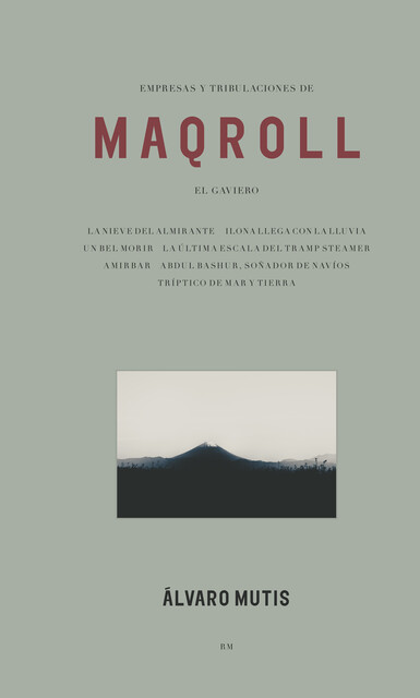 Empresas y tribulaciones de Maqroll el Gaviero, Álvaro Mutis