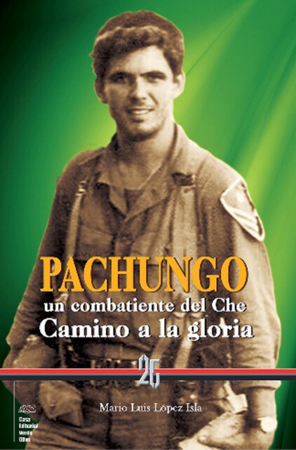 Pachungo, un combatiente del Che, Mario Luis López Isla