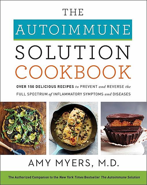 The Autoimmune Solution Cookbook, Amy Myers