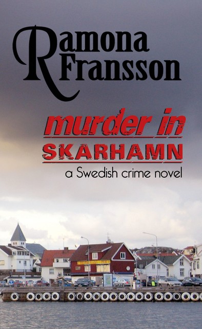Murder in Skarhamn: a Swedish Crime Novel, Ramona Fransson