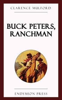 Buck Peters, Ranchman, Clarence Mulford