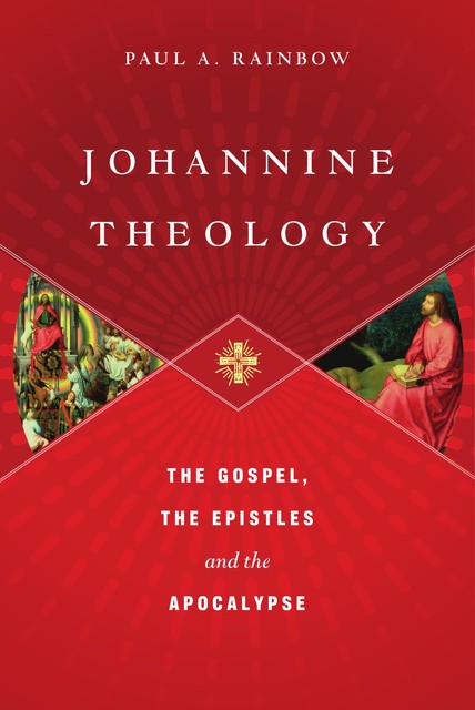 Johannine Theology, Paul A. Rainbow