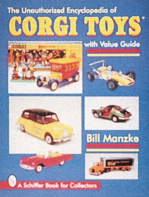 The Unauthorized Encyclopedia of Corgi Toys, Bill Manzke