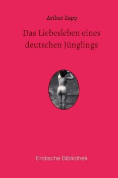 Das Liebesleben eines deutschen Jünglings, Arthur Zapp