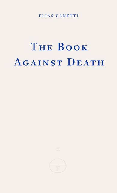 The Book Against Death, Elias Canetti