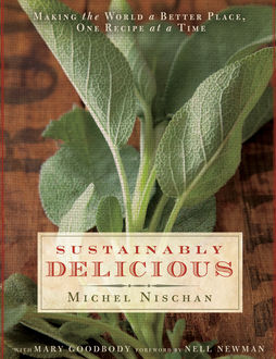 Sustainably Delicious, Mary Goodbody, Michel Nischan
