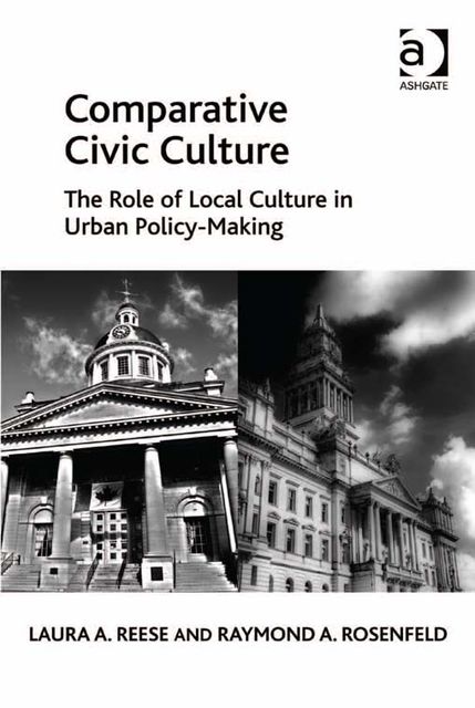 Comparative Civic Culture, Laura A Reese, Raymond A Rosenfeld