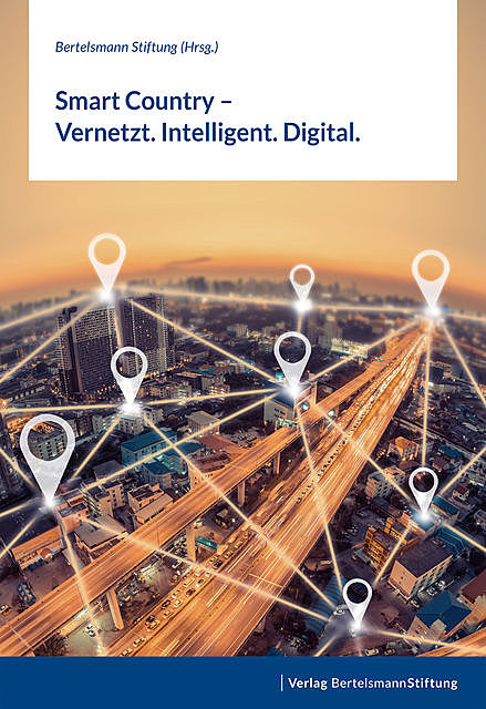 Smart Country – Vernetzt. Intelligent. Digital, Bertelsmann Stiftung