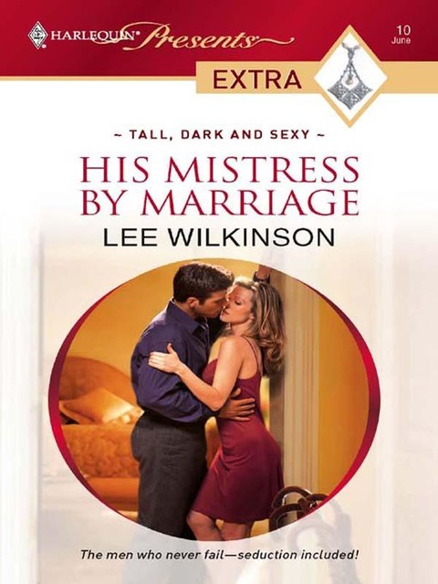 His Mistress by Marriage, Lee Wilkinson