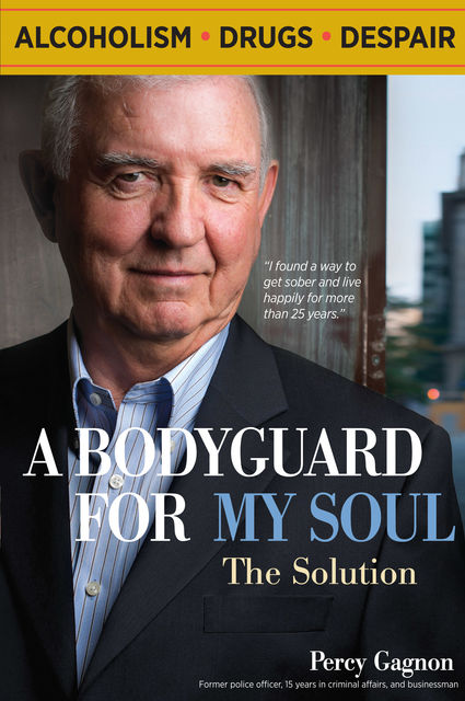 A Bodyguard for my Soul: The Solution, Percy Gagnon
