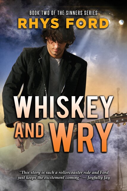 Whiskey and Wry (Sinners Series), Rhys Ford
