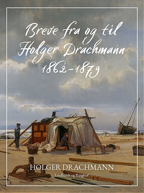 Breve fra og til Holger Drachmann: 1862–1879, Holger Drachmann
