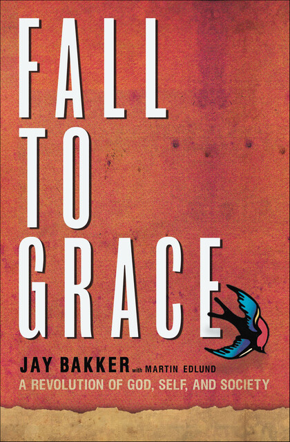 Fall to Grace, Jay Bakker, Martin Edlund