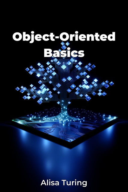 Object-Oriented Basics, Alisa Turing