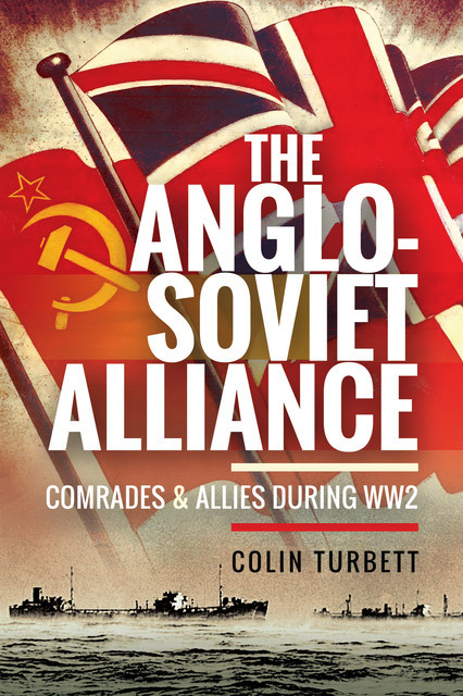 The Anglo-Soviet Alliance, Colin Turbett