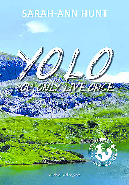 YOLO – #You Only Live Once, Sarah-Ann Hunt