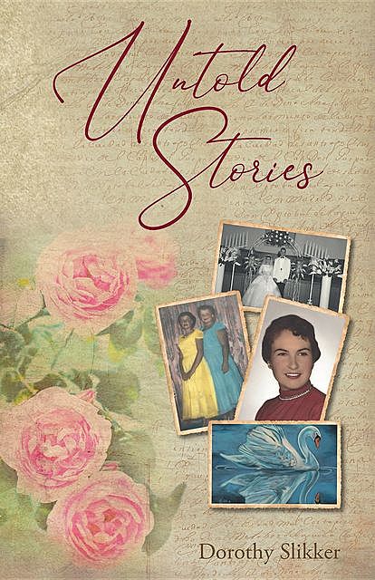 Untold Stories, Dorothy Slikker